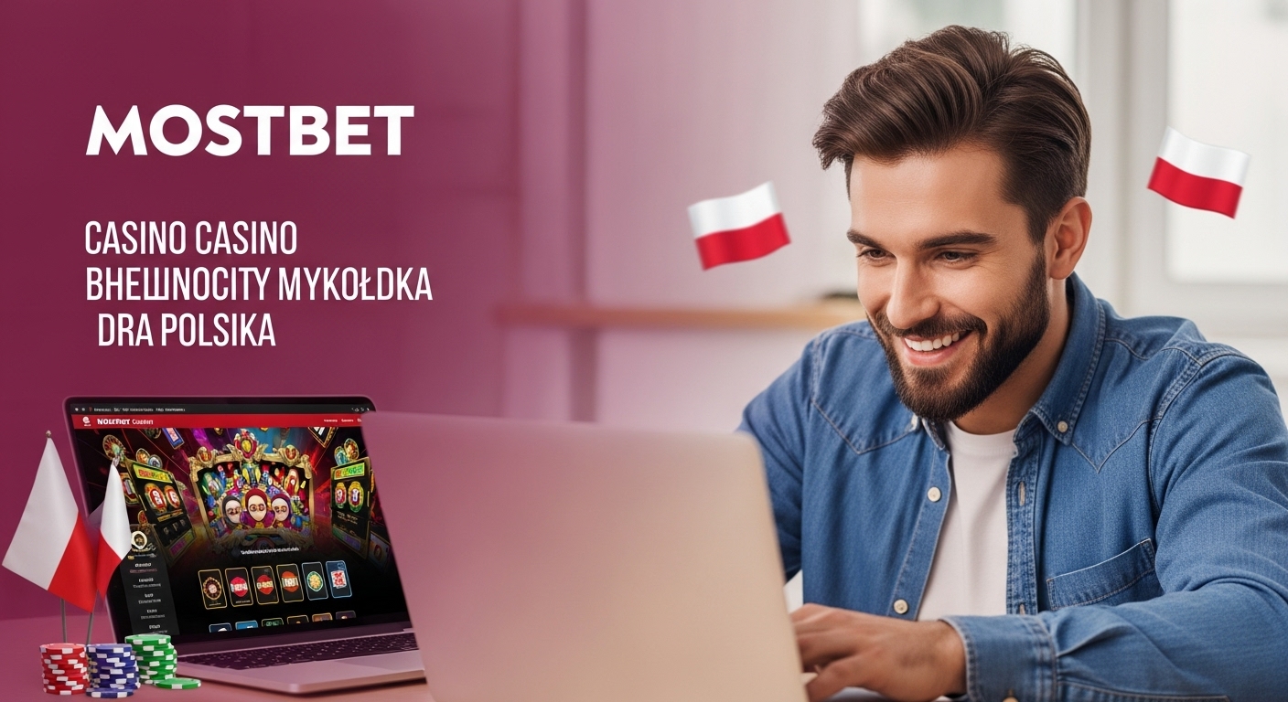 O kasynie mostbet aplikacja